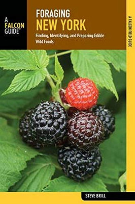 Foraging New York: Finding, Identifying, And Preparing Edible Wild Foods (Foraging Series)