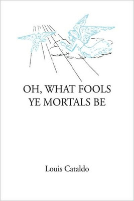 Oh, What Fools Ye Mortals Be