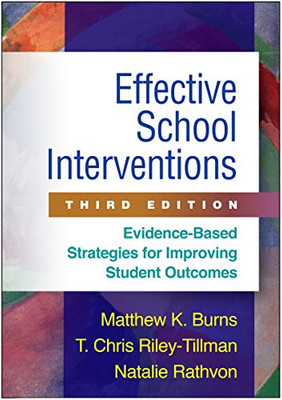 Effective School Interventions, Third Edition: Evidence-Based Strategies For Improving Student Outcomes