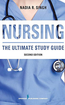 Nursing: The Ultimate Study Guide
