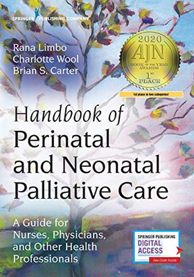 Handbook Of Perinatal And Neonatal Palliative Care: A Guide For Nurses, Physicians, And Other Health Professionals