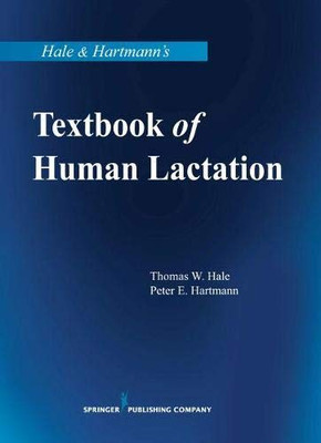 Hale & Hartmann'S Textbook Of Human Lactation