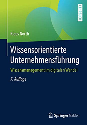 Wissensorientierte Unternehmensfã¼Hrung: Wissensmanagement Im Digitalen Wandel (German Edition)