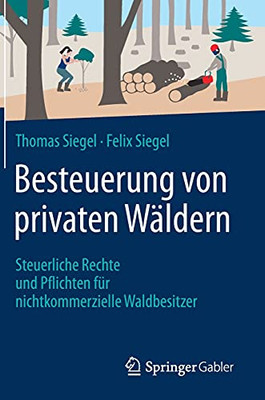 Besteuerung Von Privaten Wã¤Ldern: Steuerliche Rechte Und Pflichten Fã¼R Nichtkommerzielle Waldbesitzer (German Edition)