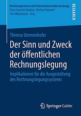 Der Sinn Und Zweck Der öFfentlichen Rechnungslegung: Implikationen Fã¼R Die Ausgestaltung Des Rechnungslegungssystems (Rechnungswesen Und Unternehmensã¼Berwachung) (German Edition) Der Sinn Und Zweck Der öFfentlichen Rechnungslegung: Implikationen Fã¼R Die Ausgestaltung Des Rechnungslegungssystems (Rechnungswesen Und Unternehmensã¼Berwachung) (German Edition)