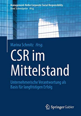 Csr Im Mittelstand: Unternehmerische Verantwortung Als Basis Fã¼R Langfristigen Erfolg (Management-Reihe Corporate Social Responsibility) (German Edition)