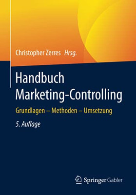 Handbuch Marketing-Controlling: Grundlagen Â Methoden Â Umsetzung (German Edition)