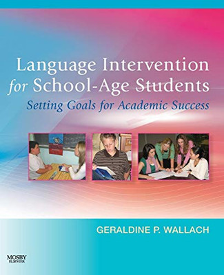 Language Intervention For School-Age Students: Setting Goals For Academic Success