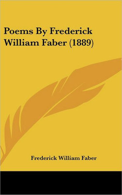 Poems By Frederick William Faber (1889)