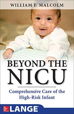 Beyond The Nicu: Comprehensive Care Of The High-Risk Infant