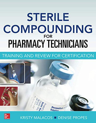 Sterile Compounding For Pharm Techs--A Text And Review For Certification