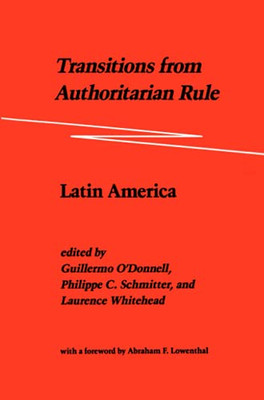 Transitions From Authoritarian Rule, Vol. 2: Latin America