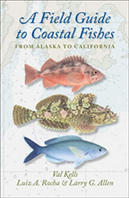 A Field Guide To Coastal Fishes: From Alaska To California