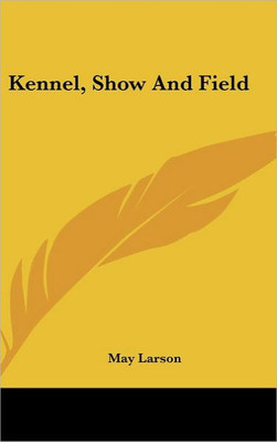 Kennel, Show And Field