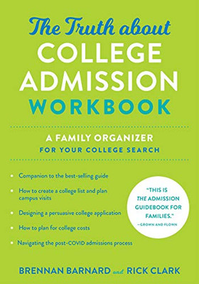 The Truth About College Admission Workbook: A Family Organizer For Your College Search