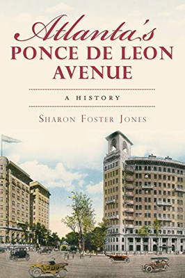 Atlanta'S Ponce De Leon Avenue: A History (Brief History)