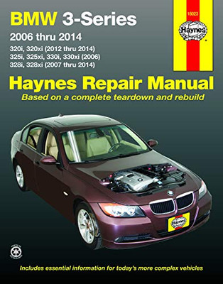 Bmw 3-Series 320I/320Xi (12-14),325I/325Xi/330I/330Xi (06), 328I/328Xi (07-14)(Not Include M3,335I,Hybrid,Diesel,3.0L Turbocharge,06 325Ci/330Ci ... Rollover Protection) (Haynes Repair Manual)