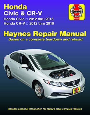 Honda Civic (12-15) & Cr-V (12-16) Haynes Manual (Does Not Include Information Specific To Cng Or Hybrid Models. Includes Thorough Vehicle Coverage ... Exclusion Noted.) (Haynes Automotive)