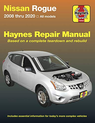 Nissan Rogue: 2008 Thru 2020 All Models - Based On A Complete Teardown And Rebuild (Haynes Automotive)