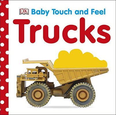 Baby Touch And Feel: Trucks Baby Touch And Feel: Trucks