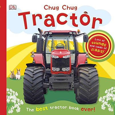 Chug, Chug Tractor: Lots Of Sounds And Loads Of Flaps!