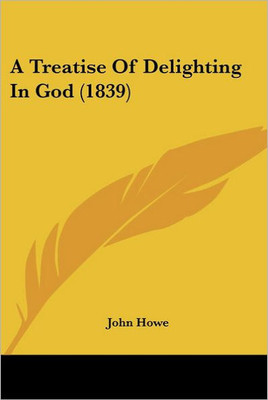 A Treatise Of Delighting In God (1839)