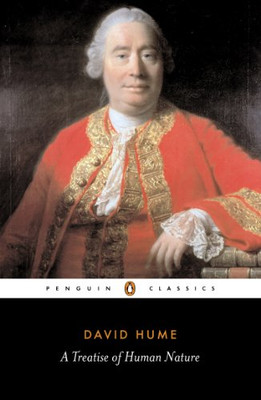 A Treatise Of Human Nature: Being An Attempt To Introduce The Experimental Method Of Reasoning Into Mor (Penguin Classics)