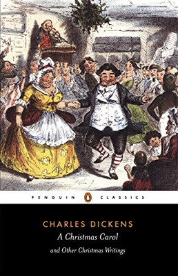A Christmas Carol And Other Christmas Writings (Penguin Classics)