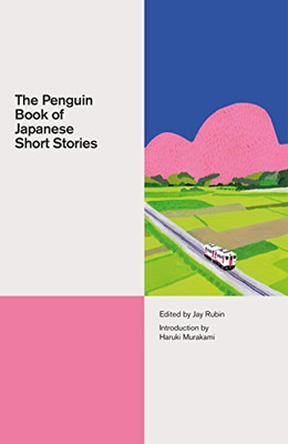The Penguin Book Of Japanese Short Stories (A Penguin Classics Hardcover)