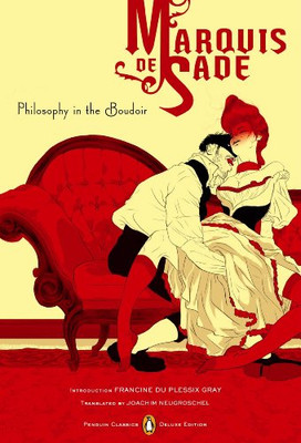 Philosophy In The Boudoir: Or, The Immoral Mentors (Penguin Classics Deluxe Edition)