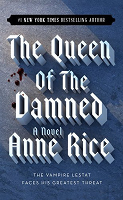 The Queen Of The Damned (The Vampire Chronicles, No. 3)