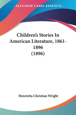 Children's Stories In American Literature, 1861-1896 (1896)