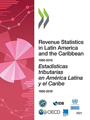 Estadã­Sticas Tributarias En Amã©Rica Latina Y El Caribe 2021 (Revenue Statistics In Latin America And The Caribbean)