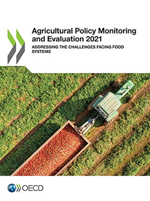 Agricultural Policy Monitoring And Evaluation 2021 Addressing The Challenges Facing Food Systems