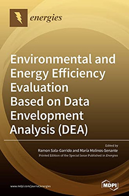 Environmental And Energy Efficiency Evaluation Based On Data Envelopment Analysis (Dea)
