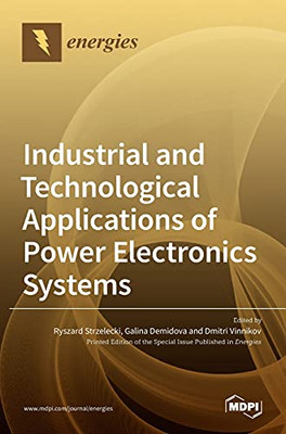 Industrial And Technological Applications Of Power Electronics Systems