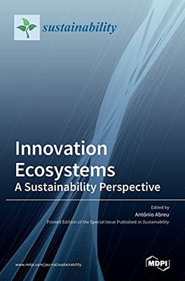 Innovation Ecosystems: A Sustainability Perspective: A Sustainability Perspective