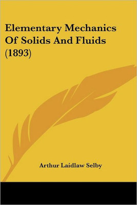 Elementary Mechanics Of Solids And Fluids (1893)