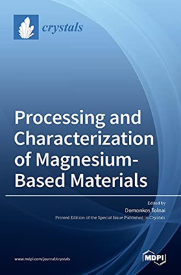 Processing And Characterization Of Magnesium-Based Materials