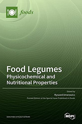 Food Legumes: Physicochemical And Nutritional Properties