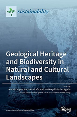 Geological Heritage And Biodiversity In Natural And Cultural Landscapes