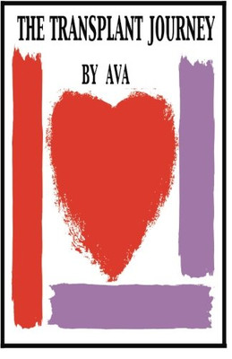 The Transplant Journey: A Guide to Transplant: Extraordinary Stories, Hope and Encouragement