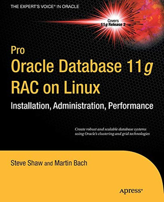 Pro Oracle Database 11G Rac On Linux (Expert'S Voice In Oracle)