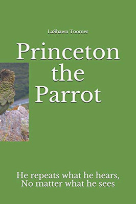 Princeton the Parrot: He repeats what he hears, no matter what he sees