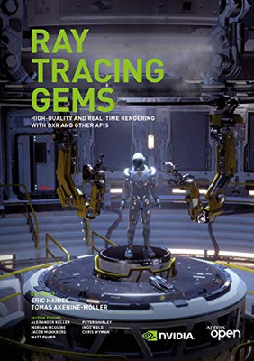 Ray Tracing Gems: High-Quality And Real-Time Rendering With Dxr And Other Apis