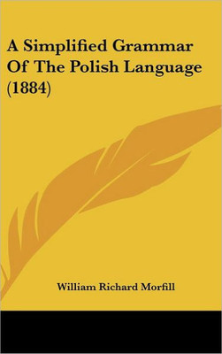 A Simplified Grammar Of The Polish Language (1884)