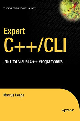 Expert Visual C++/Cli: .Net For Visual C++ Programmers (Expert'S Voice In .Net) - Hardcover