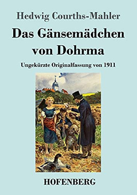 Das G?Ñnsem?Ñdchen Von Dohrma: Ungek??Rzte Originalfassung Von 1911 (German Edition) - Paperback
