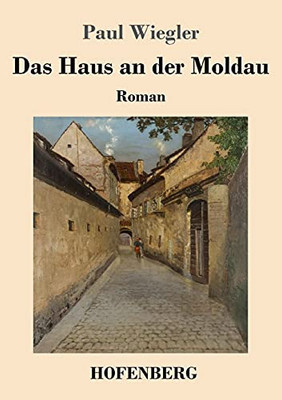 Das Haus An Der Moldau: Roman (German Edition) - Paperback