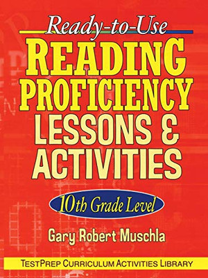 Ready-To-Use Reading Proficiency Lessons And Activities: 10Th Grade Level